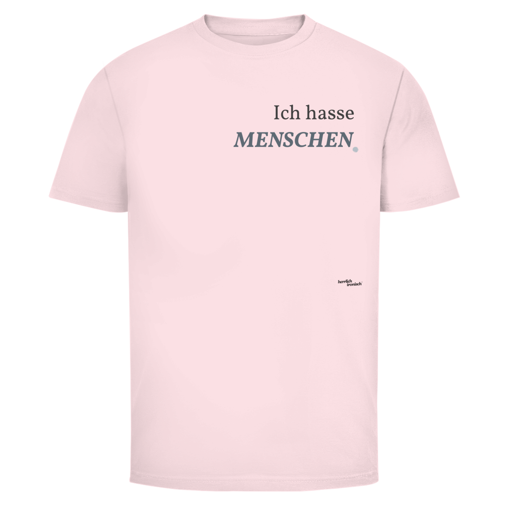 Ich hasse Menschen – Unisex T-Shirt - kleiner Preis