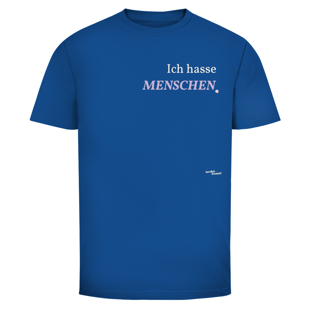 Ich hasse Menschen – Unisex T-Shirt