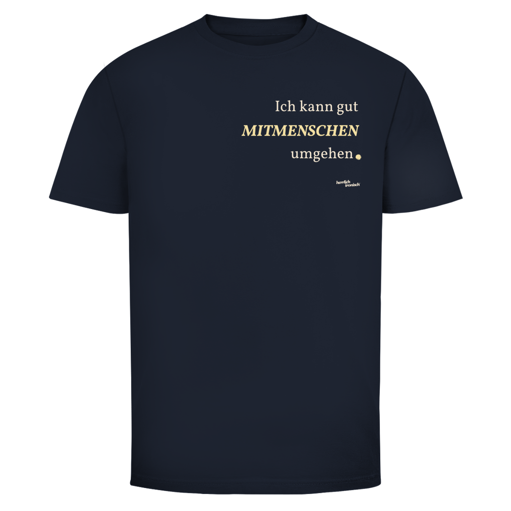 Mitmenschen umgehen – Unisex T-Shirt – kleiner Preis