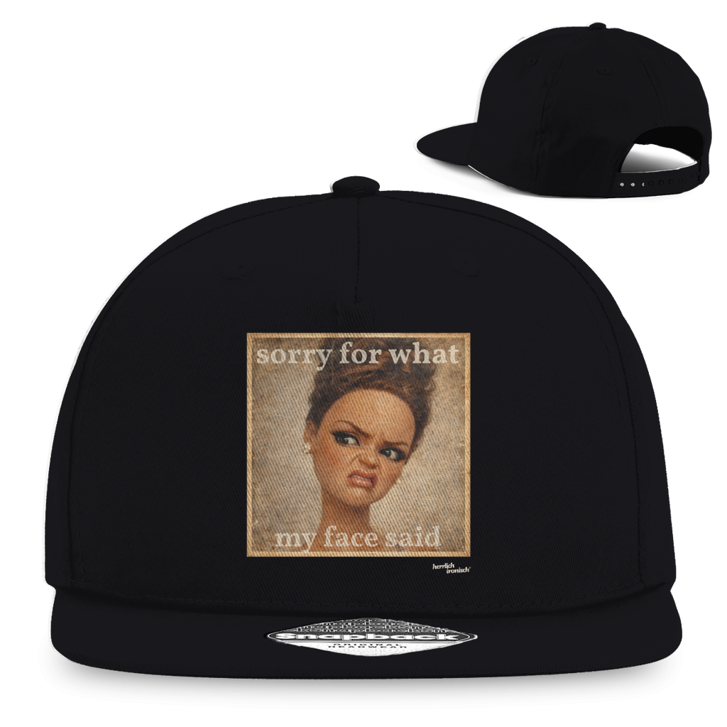 Sorry for what my face said – Snapback Cap