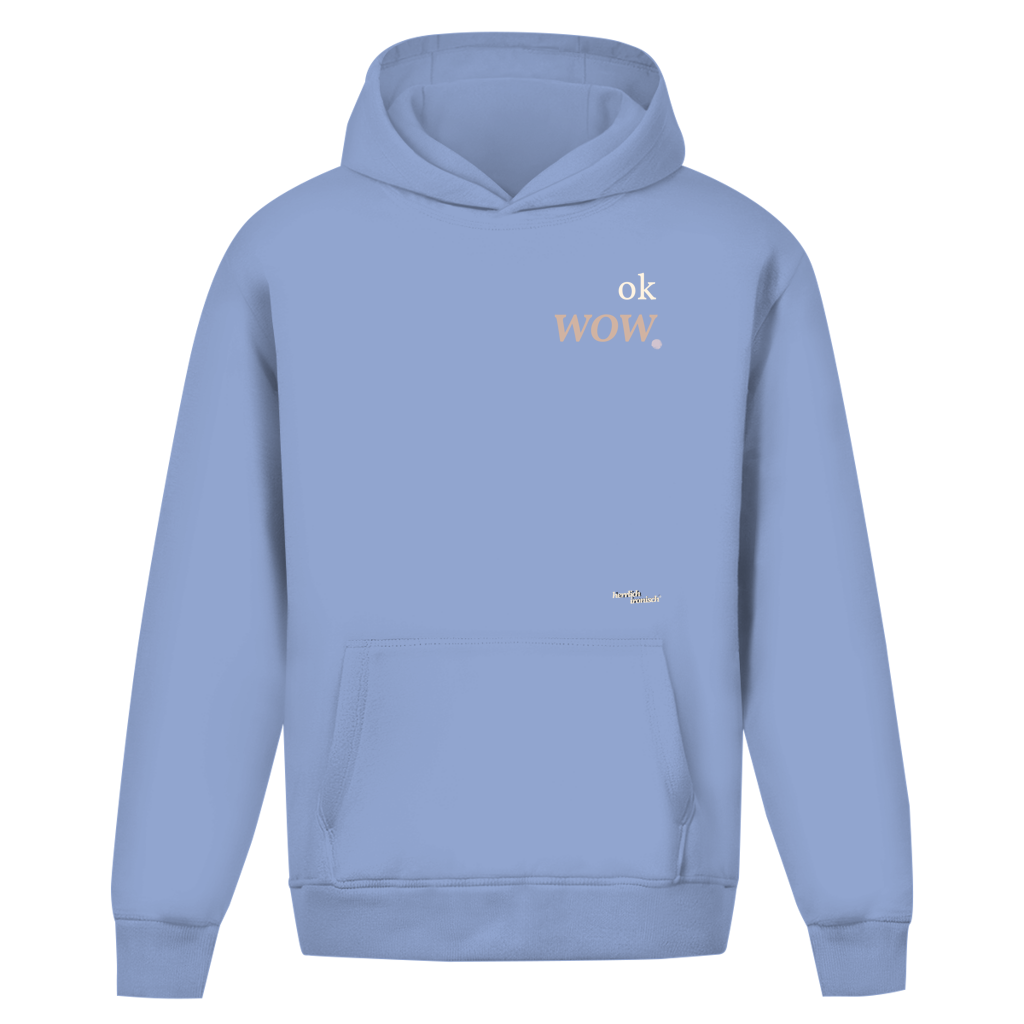 ok wow. – Oversize Unisex Hoodie – Premium
