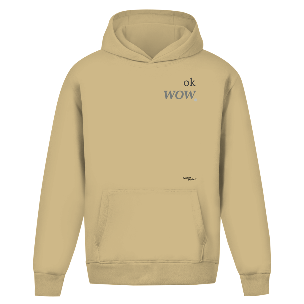 ok wow. – Oversize Unisex Hoodie – Premium