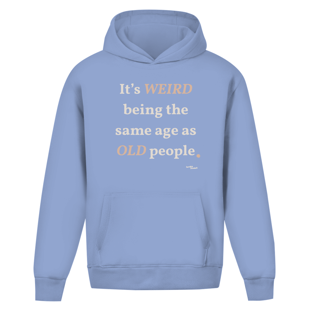 Same Age as Old People – Oversize Unisex Hoodie – Premium