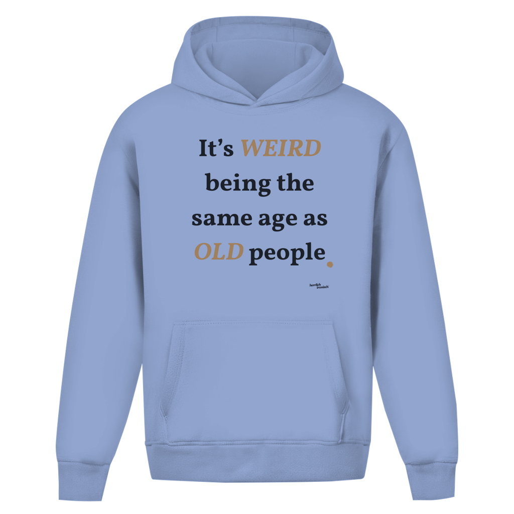 Same Age as Old People – Oversize Unisex Hoodie – Premium