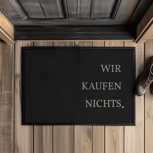 Wir kaufen nichts. – Lustige Fußmatte mit Gummirand