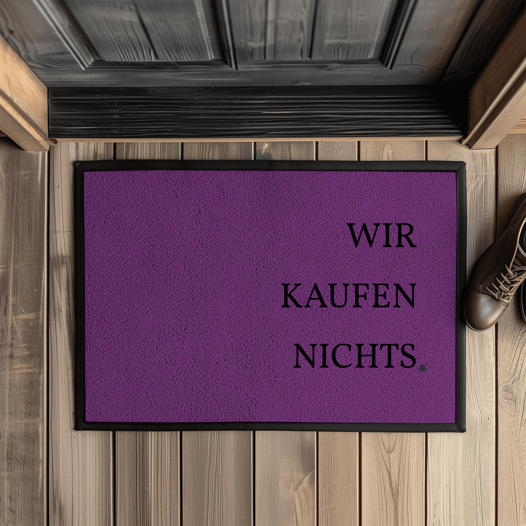 Wir kaufen nichts. – Lustige Fußmatte mit Gummirand